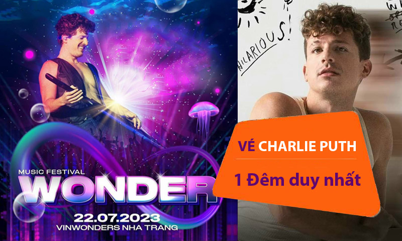 Vé biểu diễn Ca sĩ Charlie Puth tại Vinwonders Nha Trang